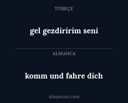 komm und fahre dich - gel gezdiririm seni