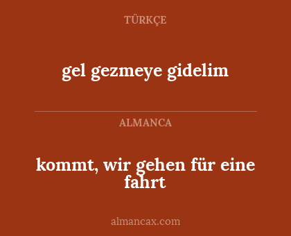 gel gezmeye gidelim - kommt, wir gehen für eine fahrt