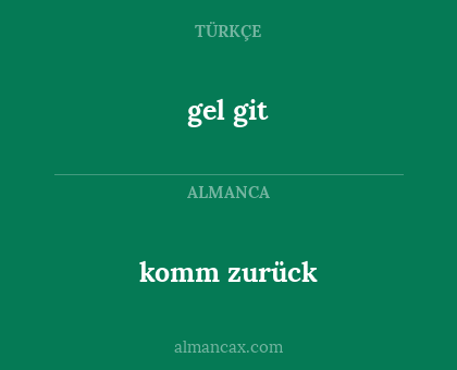 gel git - komm zurück