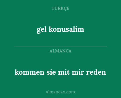 gel konusalim - kommen sie mit mir reden