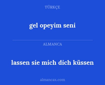 gel opeyim seni - lassen sie mich dich küssen