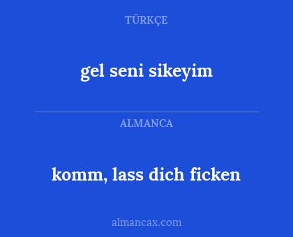 gel seni sikeyim - komm, lass dich ficken