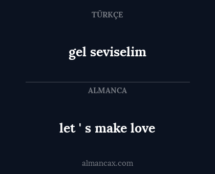 let ' s make love - gel seviselim