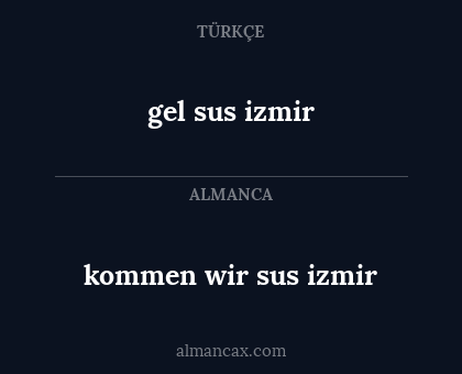 gel sus izmir - kommen wir sus izmir