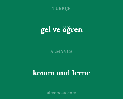 gel ve öğren - komm und lerne