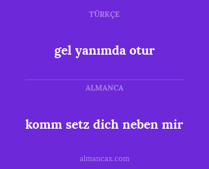 komm setz dich neben mir - gel yanımda otur