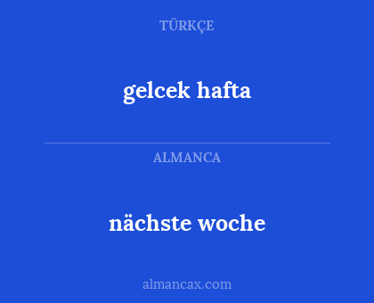 nächste woche - gelcek hafta