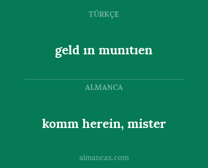 geld ın munıtıen - komm herein, mister