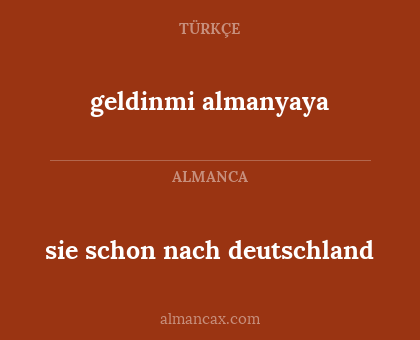 sie schon nach deutschland - geldinmi almanyaya