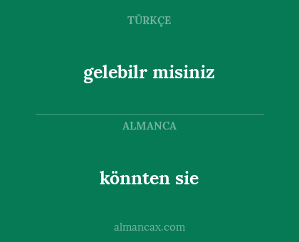 könnten sie - gelebilr misiniz