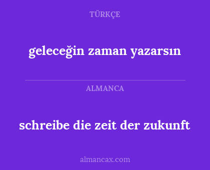 schreibe die zeit der zukunft - geleceğin zaman yazarsın