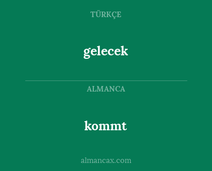 gelecek - kommt