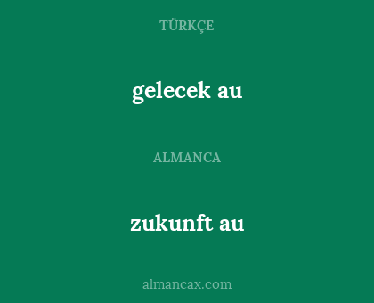 gelecek au - zukunft au