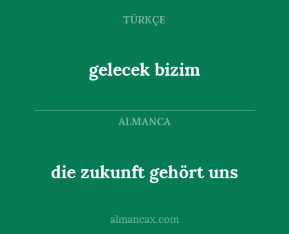 gelecek bizim - die zukunft gehört uns