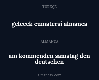 gelecek cumatersi almanca - am kommenden samstag den deutschen