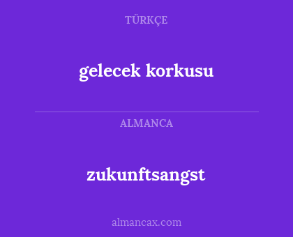 gelecek korkusu - zukunftsangst