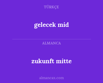 zukunft mitte - gelecek mid