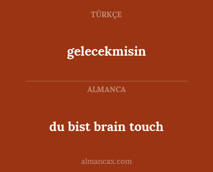 du bist brain touch - gelecekmisin