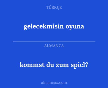 gelecekmisin oyuna - kommst du zum spiel?