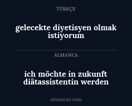 gelecekte diyetisyen olmak istiyorum - ich möchte in zukunft diätassistentin werden