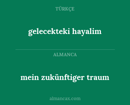 gelecekteki hayalim - mein zukünftiger traum