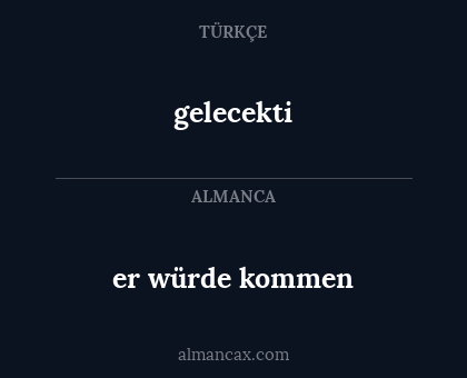 er würde kommen - gelecekti