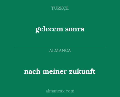nach meiner zukunft - gelecem sonra