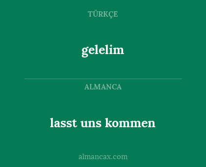 lasst uns kommen - gelelim