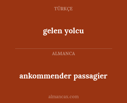 gelen yolcu - ankommender passagier