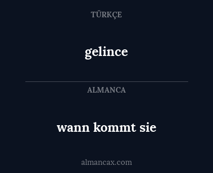 gelince - wann kommt sie