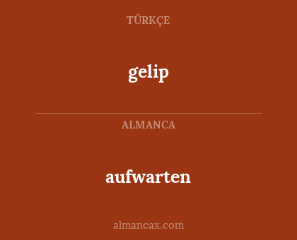 aufwarten - gelip