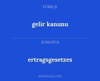 gelir kanunu - ertragsgesetzes