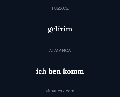 ich ben komm - gelirim