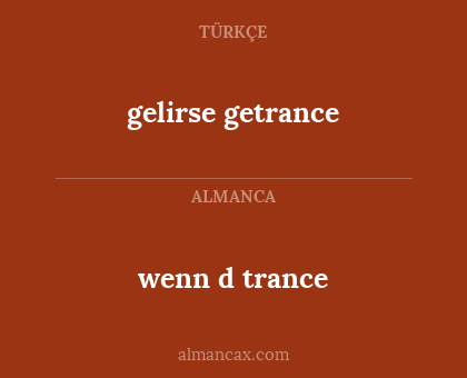 wenn d trance - gelirse getrance