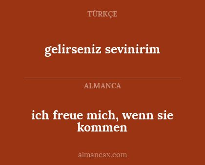 gelirseniz sevinirim - ich freue mich, wenn sie kommen