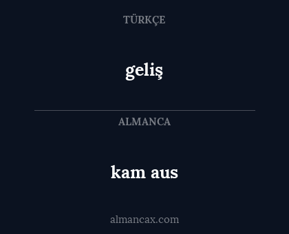 geliş - kam aus