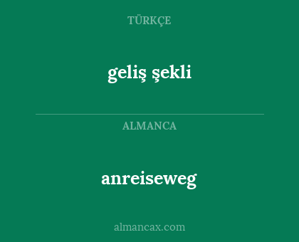 geliş şekli - anreiseweg
