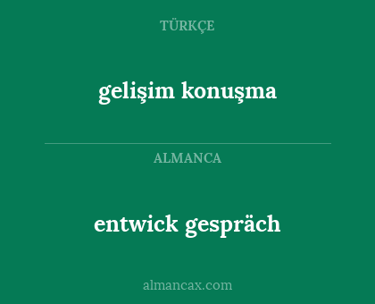 entwick gespräch - gelişim konuşma
