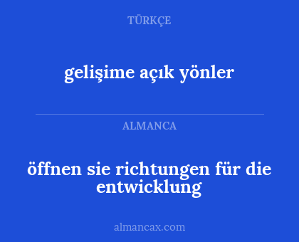 gelişime açık yönler - öffnen sie richtungen für die entwicklung