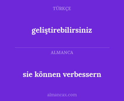 geliştirebilirsiniz - sie können verbessern