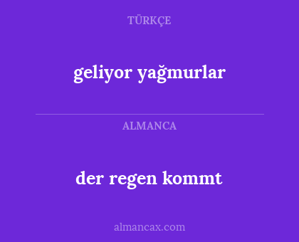 geliyor yağmurlar - der regen kommt