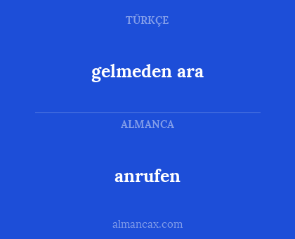 anrufen - gelmeden ara