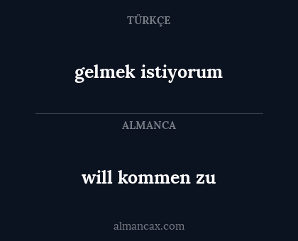 gelmek istiyorum - will kommen zu