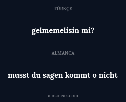 gelmemelisin mi? - musst du sagen kommt o nicht
