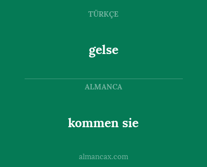 gelse - kommen sie