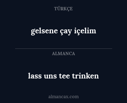lass uns tee trinken - gelsene çay içelim