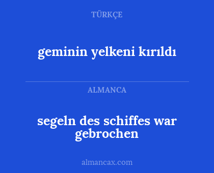 geminin yelkeni kırıldı - segeln des schiffes war gebrochen