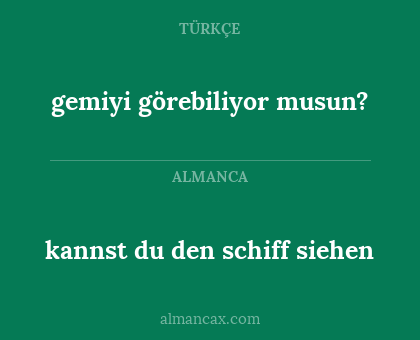 kannst du den schiff siehen - gemiyi görebiliyor musun?