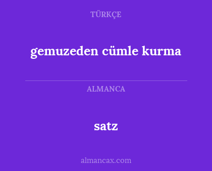 satz - gemuzeden cümle kurma