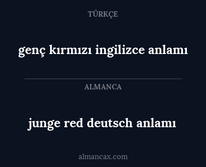 junge red deutsch anlamı - genç kırmızı ingilizce anlamı